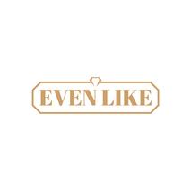 EVEN LIKE